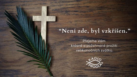 image:Image Nadějeplné prožití velikonočních svátků a radost z přítomnosti Vzkříšeného všem posluchačům přejí pracovníci Radia Proglas